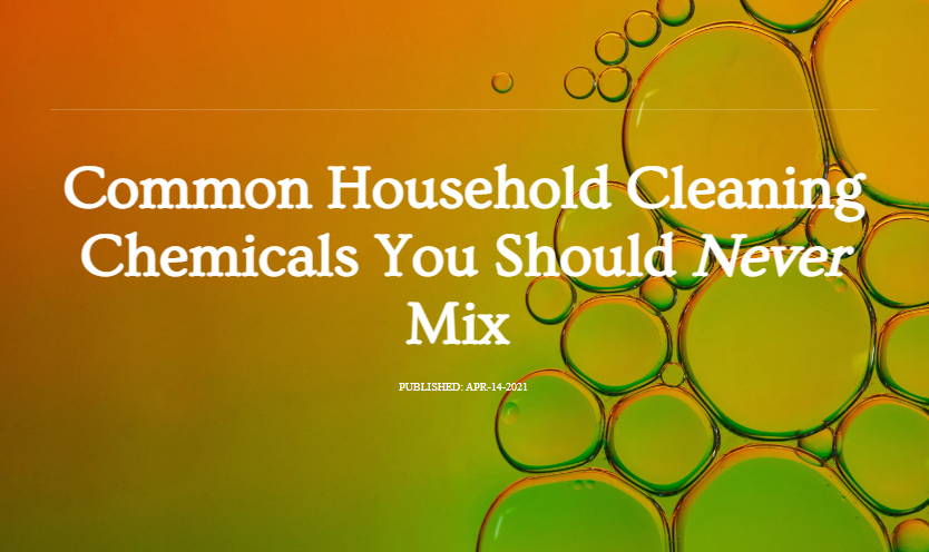 Common Household Cleaning Chemicals You Should Never Mix